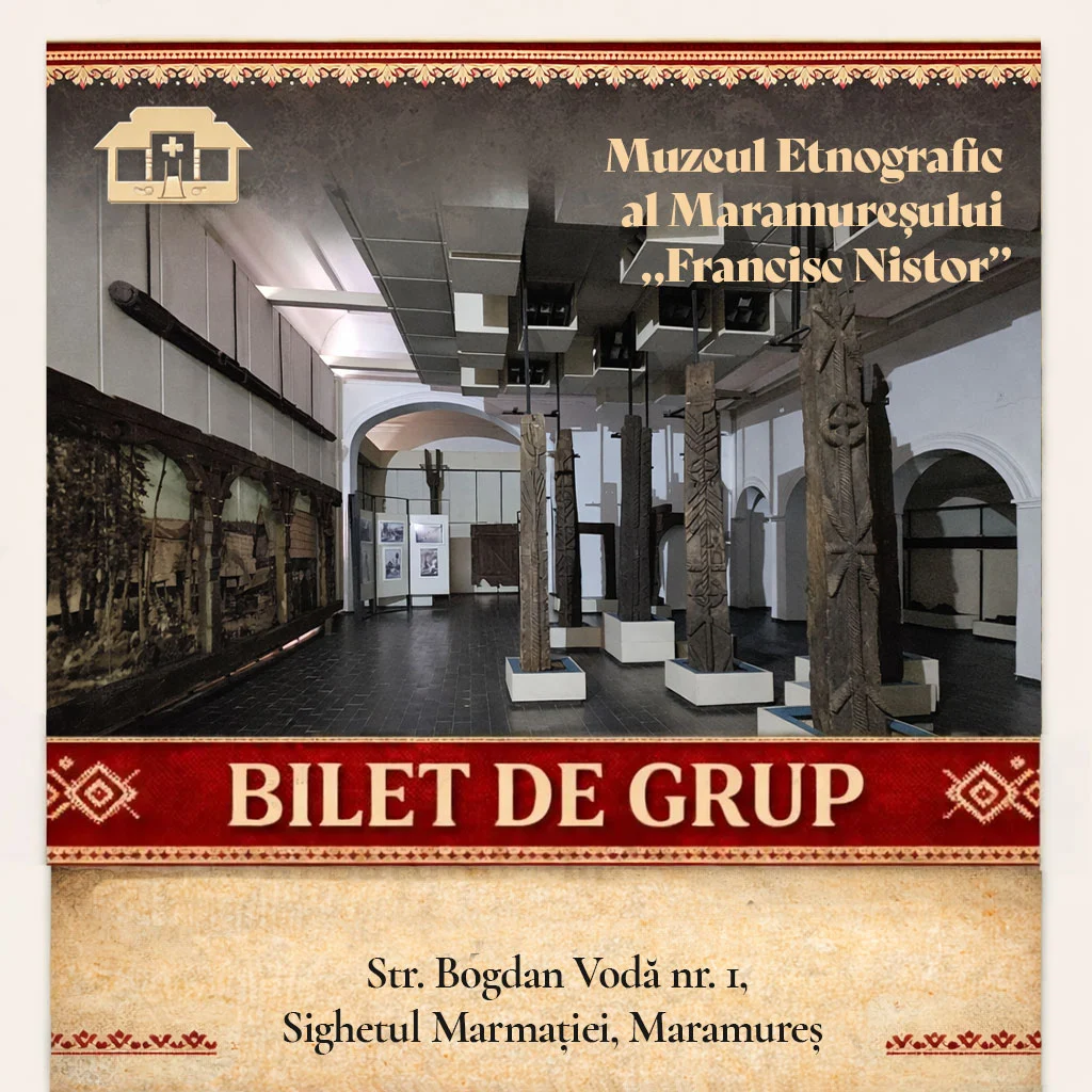 Bilet Grup Muzeul Etnografic al Maramureșului